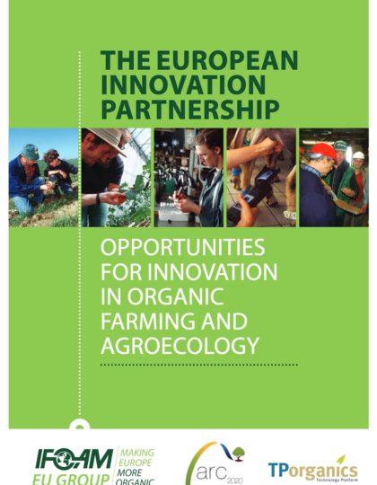 The European Innovation Partnership: Opportunities for innovation in organic farming and agroecology