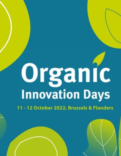 Organic Innovation Days 2022: Living labs & lighthouse farms in organic, 11-12 October 2022, Rumbeke-Beitem & Brussels, Belgium
