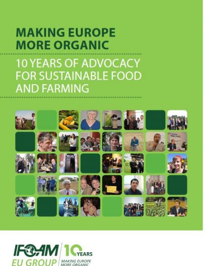Making Europe more organic - 10 years of advocacy for sustainable food and farming