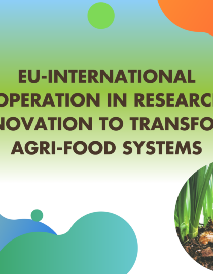 Fostering EU-international cooperation in research & innovation to transform agri-food systems